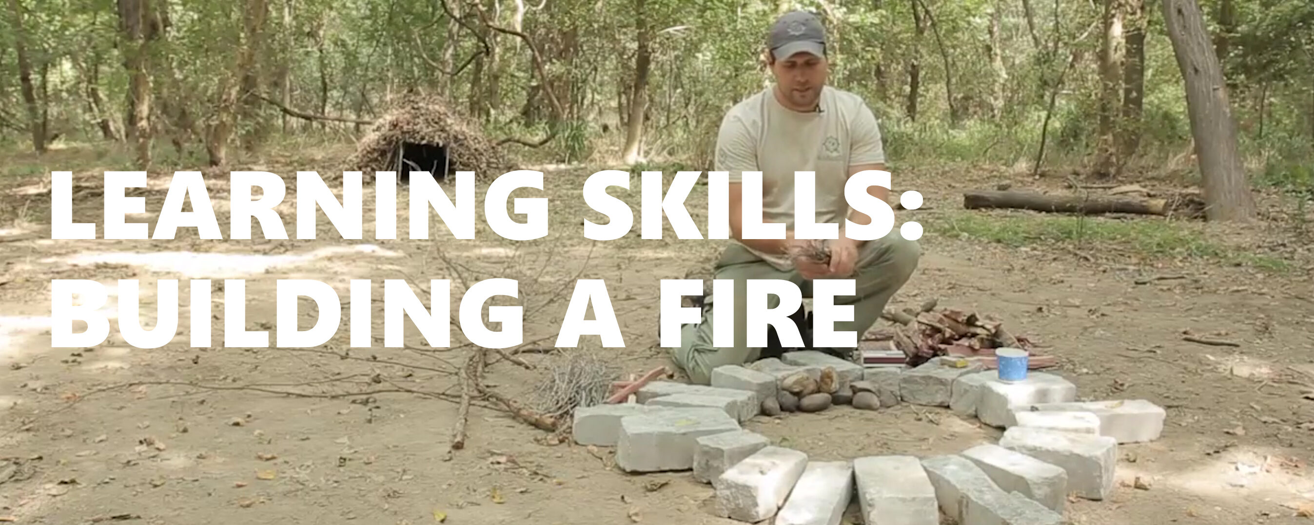 Learning Skills: Building a Fire