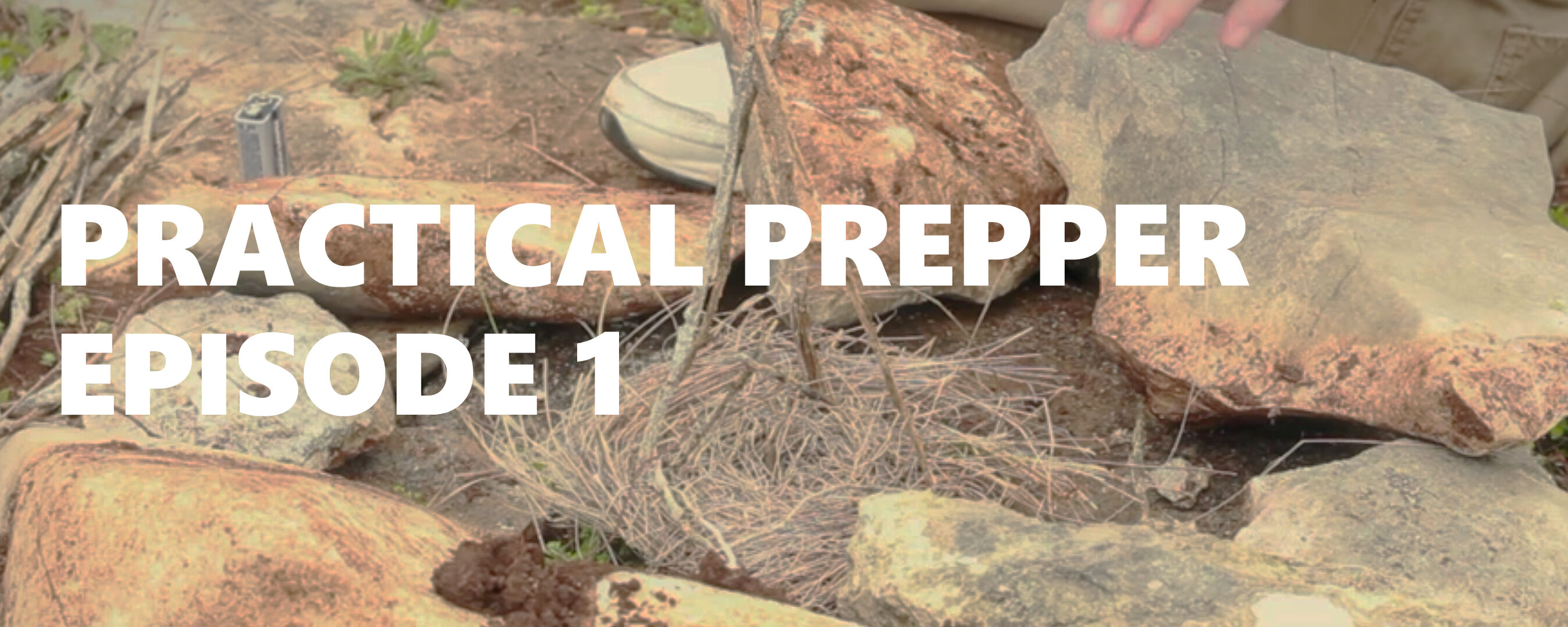 Practical Prepper – Episode 1
