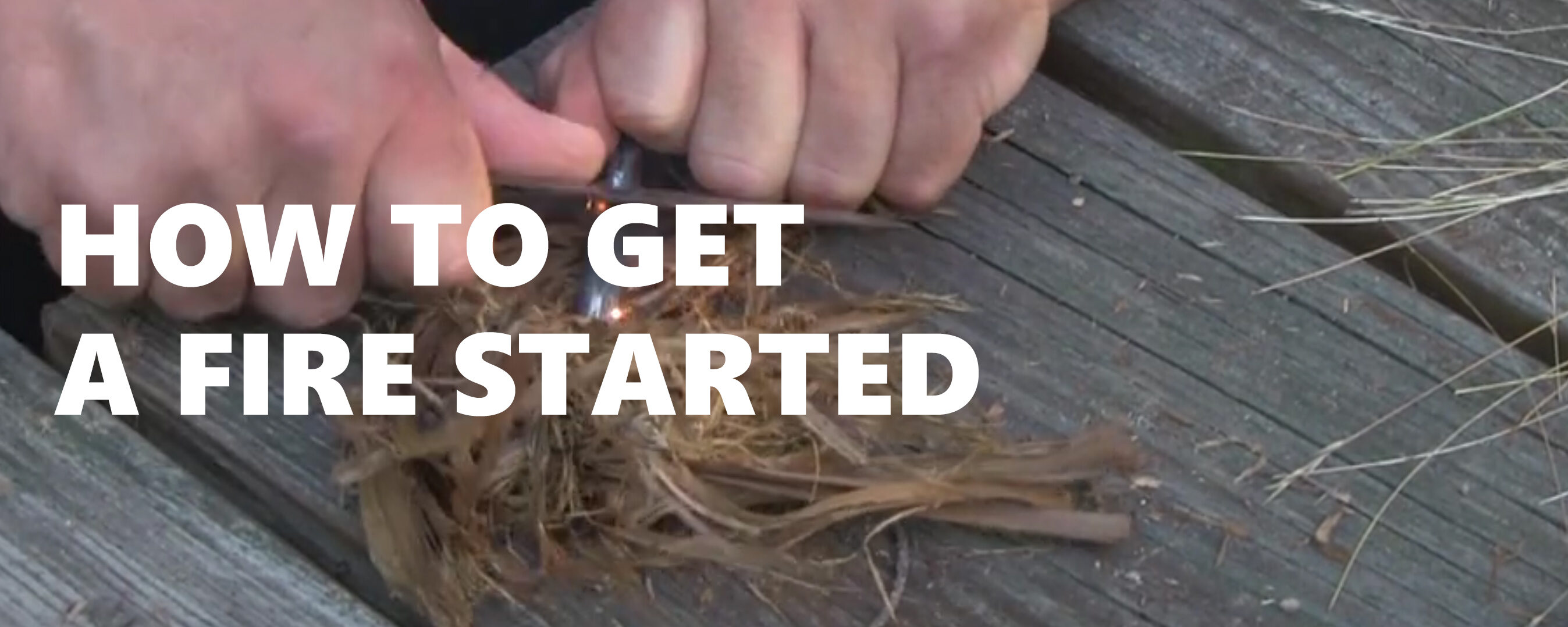 How To Get a Fire Started