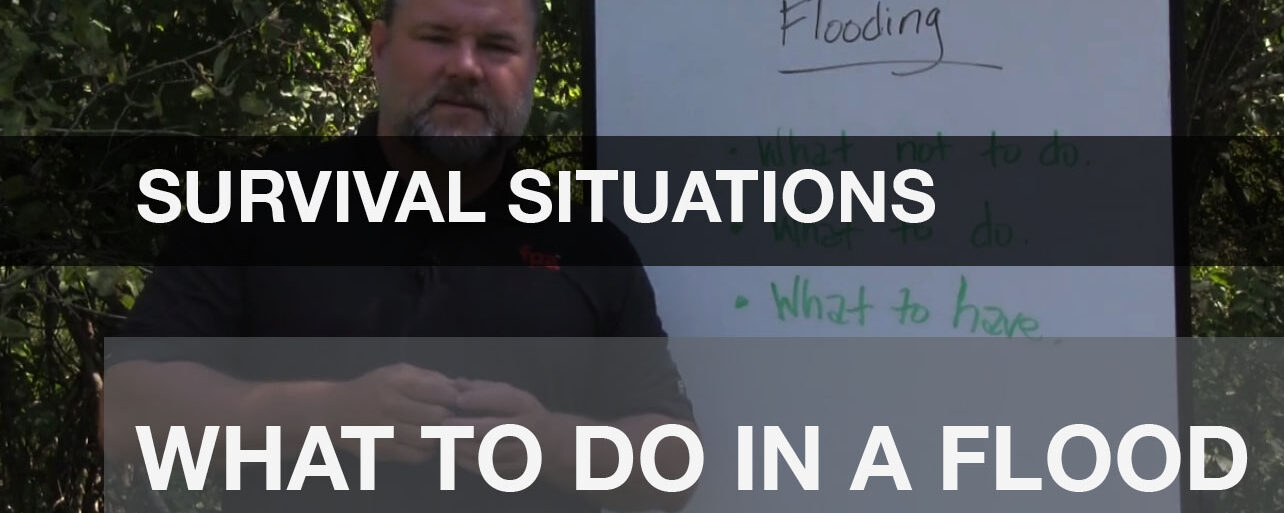 Survival Situations: What to Do In A Flood
